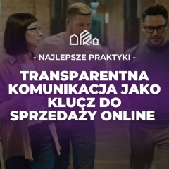 Najlepsze Praktyki: Transparentna Komunikacja jako Klucz do Sprzedaży Online